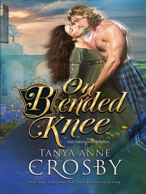Title details for On Bended Knee by Tanya Anne Crosby - Available